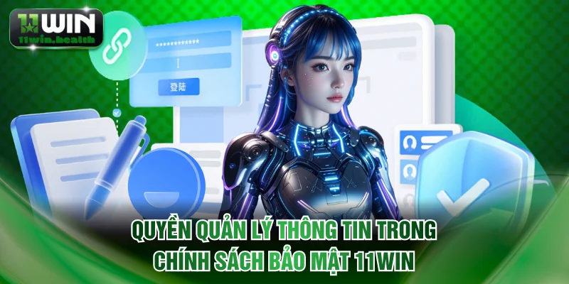 Quyền quản lý thông tin trong chính sách bảo mật 11WIN