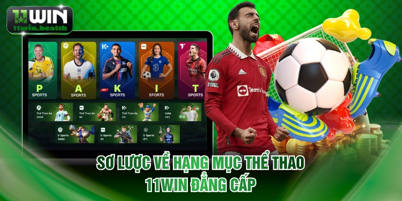 Sơ lược về hạng mục thể thao 11WIN đẳng cấp