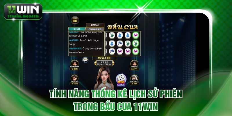 Tính năng thống kê lịch sử phiên trong Bầu Cua 11WIN