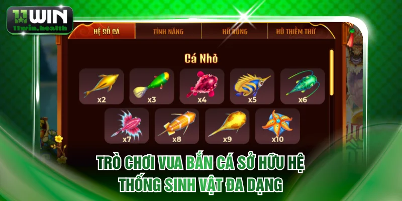 Trò chơi Vua bắn cá sở hữu hệ thống sinh vật đa dạng