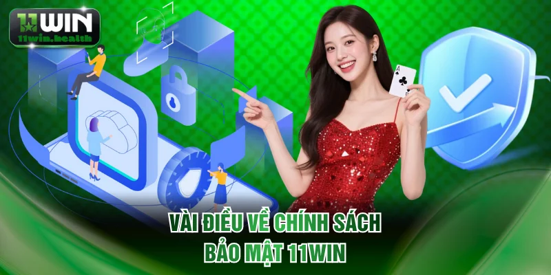 Vài điều về chính sách bảo mật 11WIN